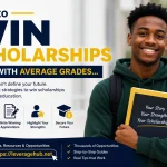 How to Win Scholarships Even With Average Grades